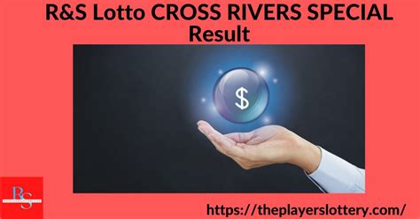 R&S Lotto CROSS RIVERS SPECIAL Result Today.